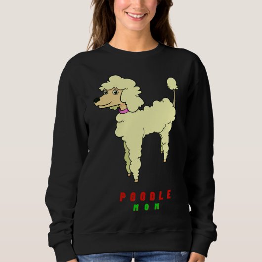 Poodle Mom Sweatshirt (Vorderseite)