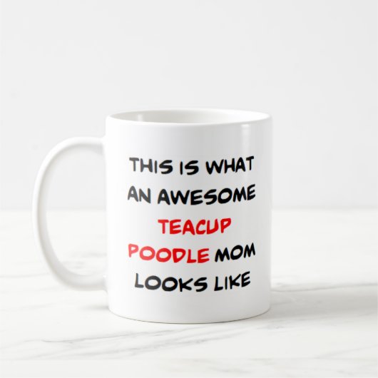 Poodle, Teacup, Mama, phantastisch Kaffeetasse (Links)