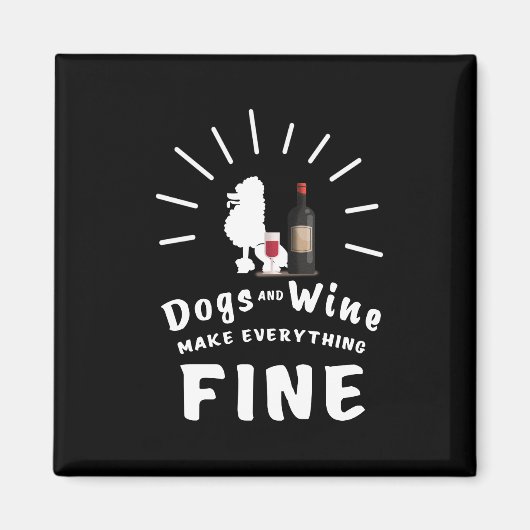 Poodle und Wein machen alles gut Magnet (Vorne)