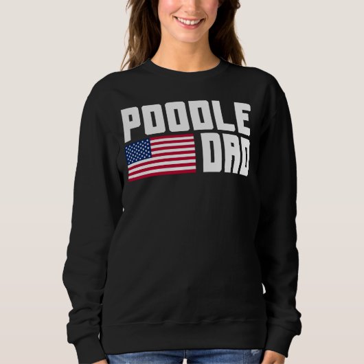 Poodle Vater American Flag Sweatshirt (Vorderseite)