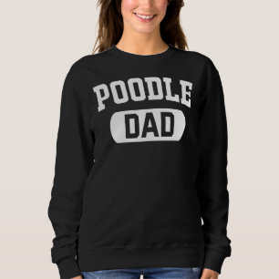 Poodle Vater Sweatshirt