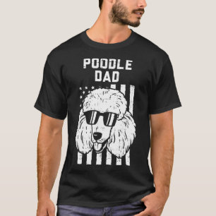 Poodle Vater US Flag Cool Patriotic Dog Lover Eige T-Shirt