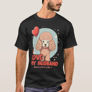 Poodledog Mit Luftballon Ich Liebe Meinen Mann 2 T-Shirt