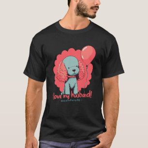 Poodledog Mit Luftballon Ich Liebe Meinen Mann T-Shirt