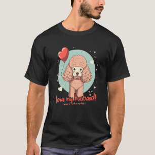 Poodlehund Mit Ballon Ich Liebe Meinen Mann 1 T-Shirt