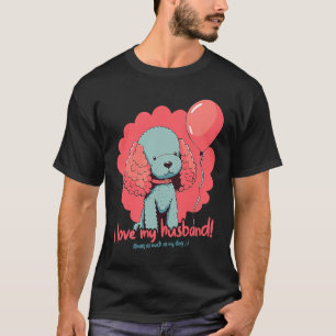Poodlehund Mit Luftballon Ich Liebe Meinen Mann T-Shirt