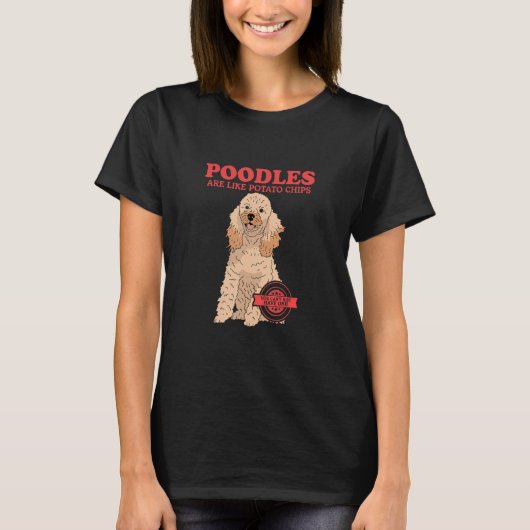 Poodles sind wie Hundebesitzer Poodle 3 T-Shirt (Vorderseite)