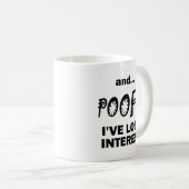 POOF! Verliertes Interesse Funny Mug Kaffeetasse (VorderseiteRechts)