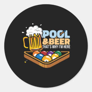 Pool and Beer Das ist der Grund, warum ich hier bi Runder Aufkleber