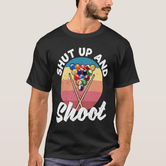 Pool Balls Billiard Snooker Billiards Shut Up And T-Shirt (Vorderseite)