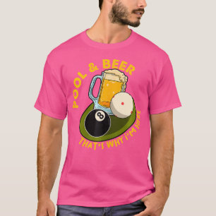 Pool Beer Deshalb bin ich hier Billardspieler T-Shirt