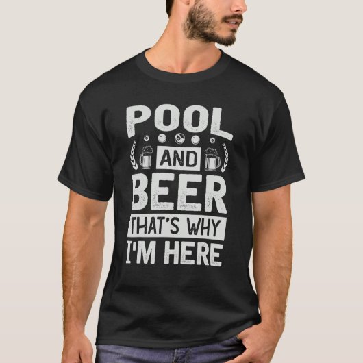Pool & Bier Deshalb bin ich hier - Billard - Poolb T-Shirt (Vorderseite)
