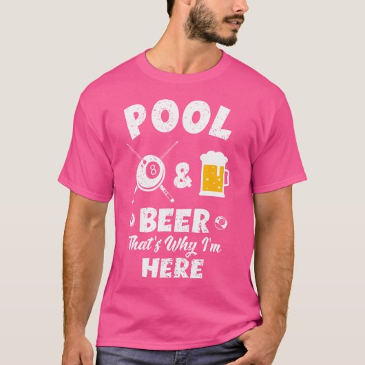 Pool Bier Deshalb Bin Ich Hier Pool Billard T-Shirt (Vorderseite)
