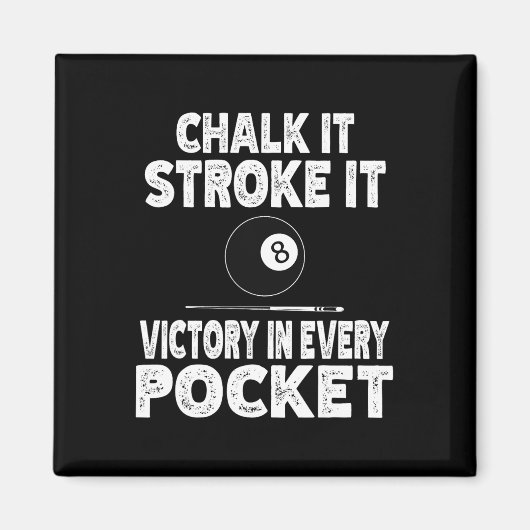 Pool Billard Chalk es Stroke it Sieg in jedem Magnet (Vorne)
