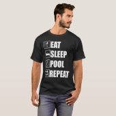 Pool Billard essen Schlafpool Wiederholung T-Shirt (Vorne ganz)