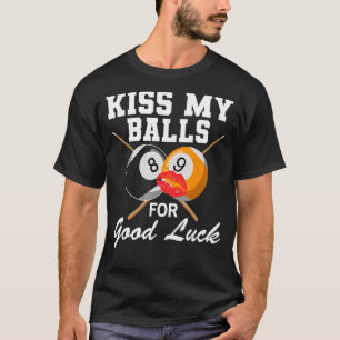 Pool Billiard Kiss My Balls Viel Glück T-Shirt