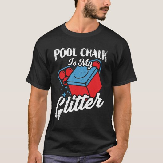 Pool Chalk ist mein Glitzer Billiard Player Gesche T-Shirt (Vorderseite)