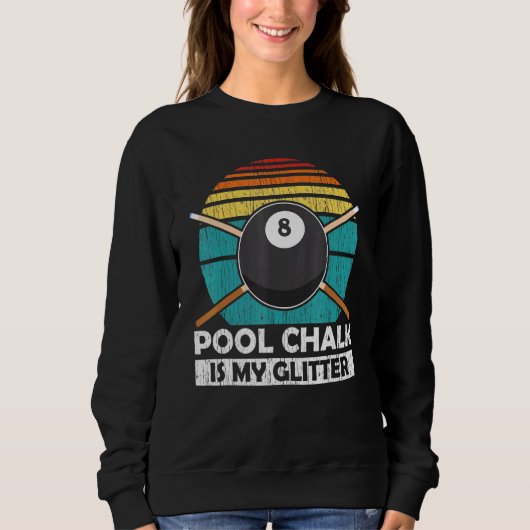 Pool Chalk ist mein Glitzer - Billiard Pool Team Sweatshirt (Vorderseite)