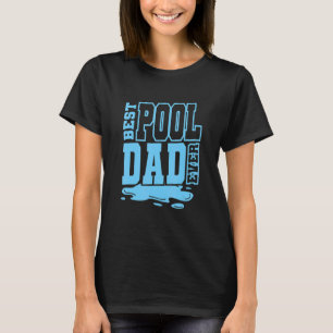 Pool Cleaner Daddy Pool Maintenance Papa Bester Po T-Shirt
