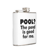 Pool? Der Teich ist gut für mich. Flachmann (Rechts)