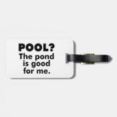 Pool? Der Teich ist gut für mich. Gepäckanhänger (Rückseite horizontal)