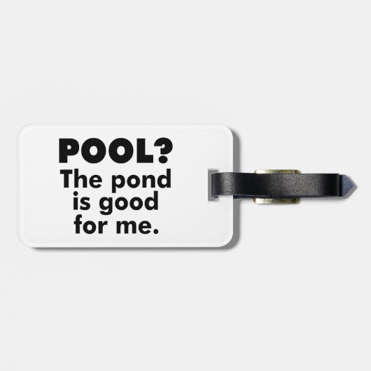 Pool? Der Teich ist gut für mich. Gepäckanhänger (Rückseite horizontal)