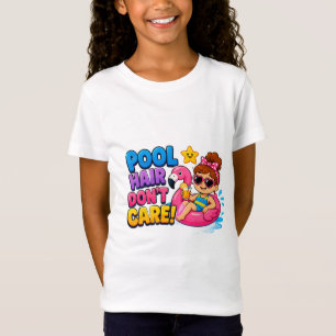 🏖️ Pool Hair Dont Care Sommer Mädchen 💦 T-Shirt