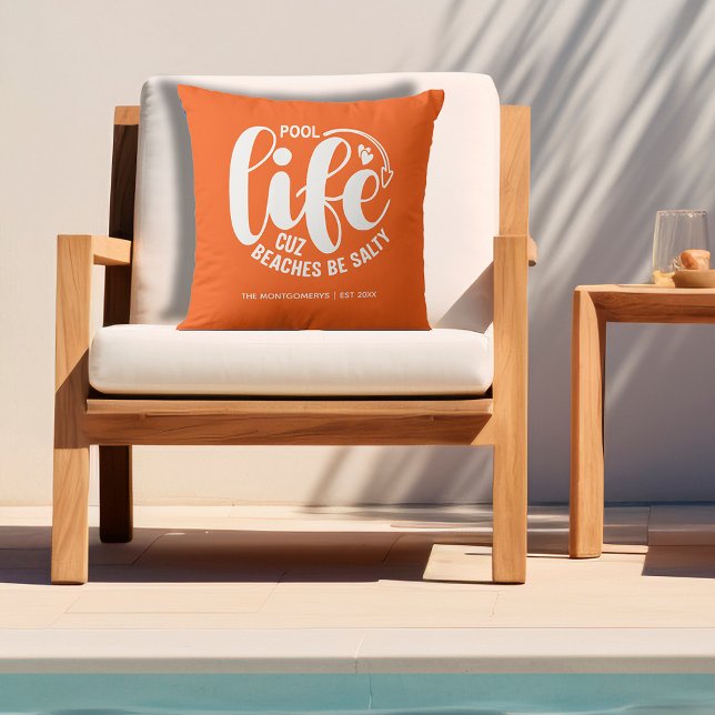 Pool Life Orange Kissen (Personalized "Pool life cuz beaches be salty" graphic on orange outdoor pillow)