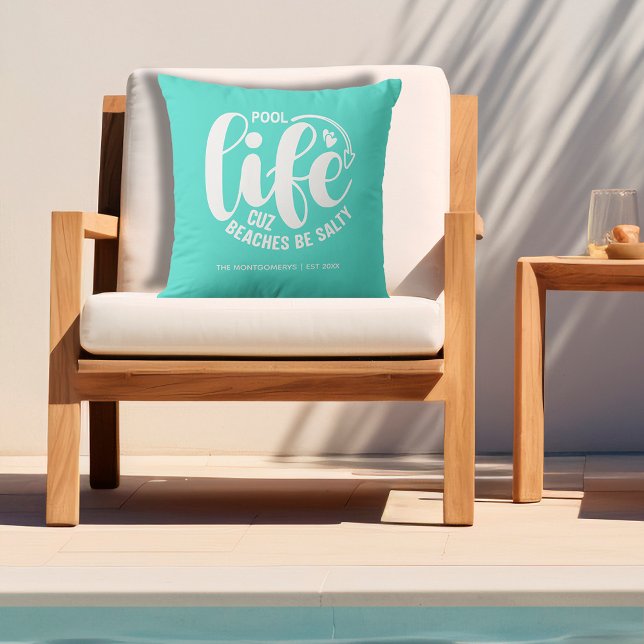 Pool Life Türkis Kissen (Personalized "Pool life cuz beaches be salty" graphic on turquoise outdoor pillow)