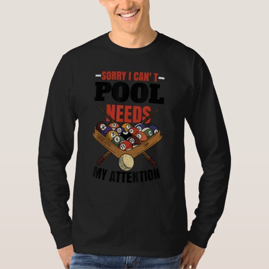 Pool Needs My Attention Pool Accessories Cue Stic T-Shirt (Vorderseite)