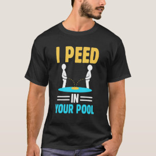 Pool Peeing Pool Crew Joak Schwimmbad Sanit T-Shirt