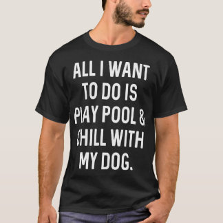 Pool Player Chill With Dog Billiards T-Shirt