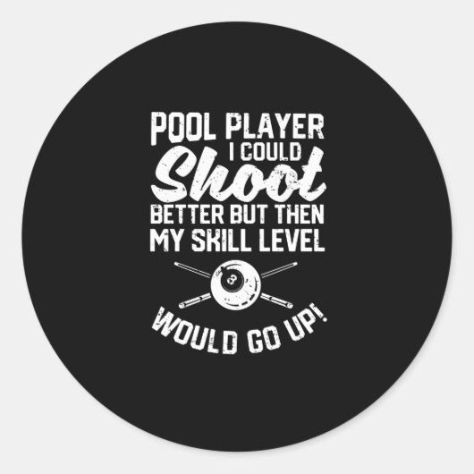 Pool-Player, den ich schießen könnte besser Funny Runder Aufkleber (Vorderseite)