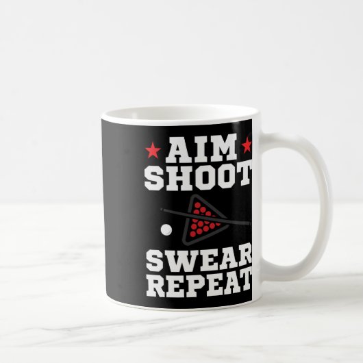 Pool-Spiel Ziel Shoot Swear Repeat Pool spielen B Kaffeetasse (Rechts)