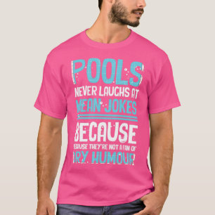 Pool Typ Cleaner Pool Service Pools niemals Lau T-Shirt