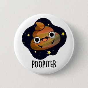 Poopiter Funny Planet Jupiter Pun Button
