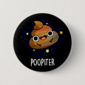 Poopiter Funny Planet Jupiter Pun Dark BG Button (Vorderseite)
