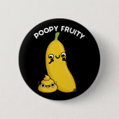 Poopy Fruity Funny Frucht Banana Pun Dark BG Button (Vorderseite)