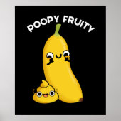 Poopy Fruity Funny Frucht Banana Pun Dark BG Poster (Vorne)