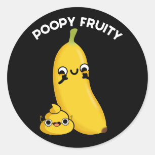 Poopy Fruity Funny Frucht Banana Pun Dark BG Runder Aufkleber