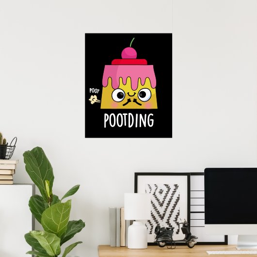 Poot-ding Funny Pudding Furz Pun Dark BG Poster (Heimbüro)