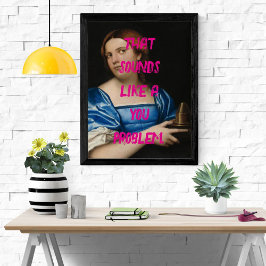 Pop Art Funny You Problem Trendy Pink Frau Poster