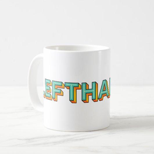 Pop Art Lefthanded typography Coffee Tasse (Vorderseite Links)