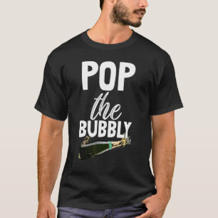 Pop Bubble Champagne Trinken Party Buddy T-Shirt W