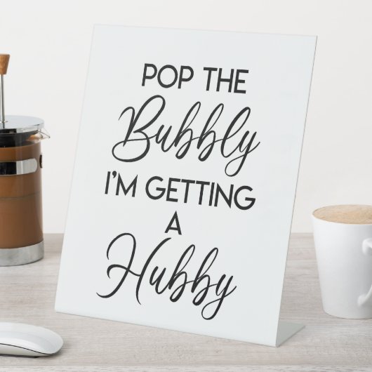 Pop Das Bubbly Ich bekomme ein Hubby-Brautparty Sockelschild (In Situ)