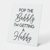 Pop Das Bubbly Ich bekomme ein Hubby-Brautparty Sockelschild (Vorderseite)