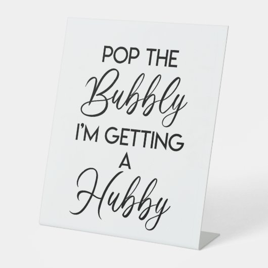 Pop Das Bubbly Ich bekomme ein Hubby-Brautparty Sockelschild (Vorderseite)