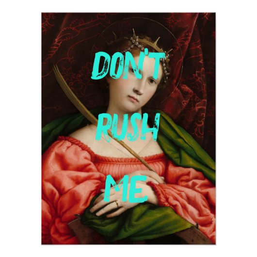 Pop Deco Trendy Dont Rush Me Girl Glossy Poster (Vorderseite)
