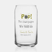 Pop den Champagner machen wir immer noch goldgraue Dosenglas (Vorderseite)