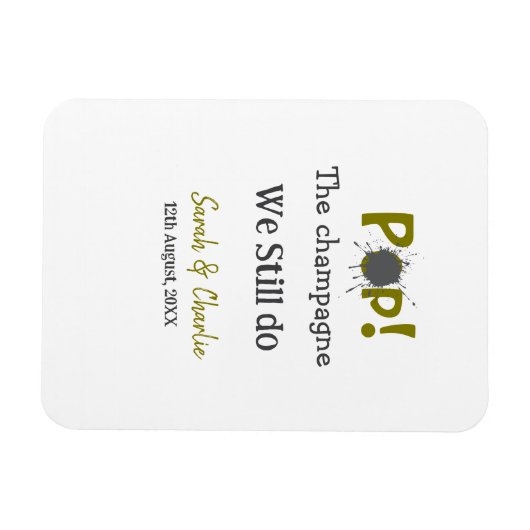 Pop den Champagner machen wir immer noch goldgraue Magnet (Horizontal)